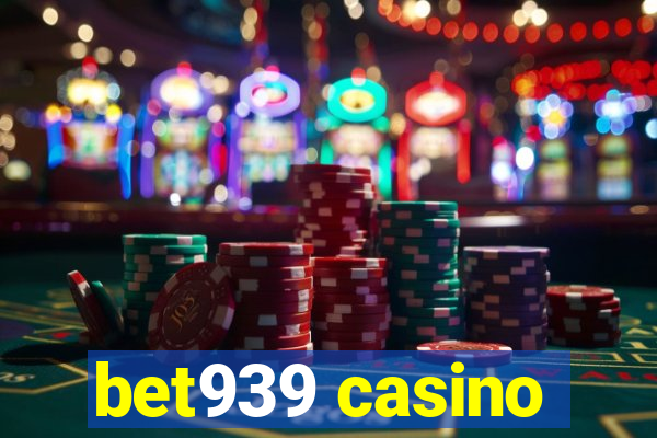 bet939 casino